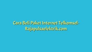 Cara Beli Paket Internet Telkomsel