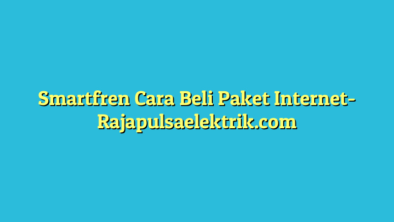 Smartfren Cara Beli Paket Internet