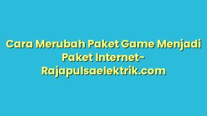 Cara Merubah Paket Game Menjadi Paket Internet