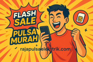 Flash Sale Pulsa Murah, Stok Terbatas Siapa Cepat Dia Dapat